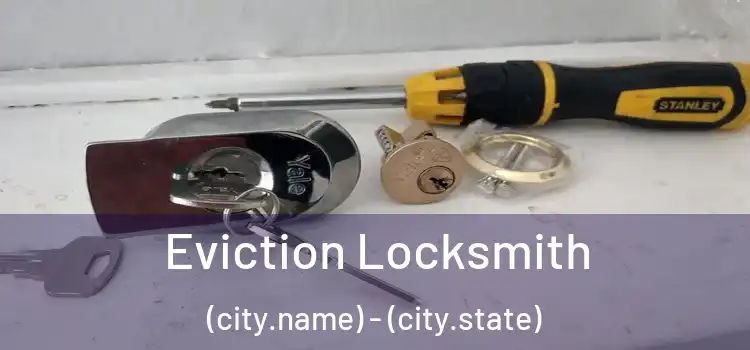  Eviction Locksmith (city.name) - (city.state)